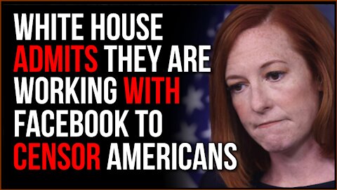 White House Admits Working With Facebook To Censor The Free Speech Of American Citizens