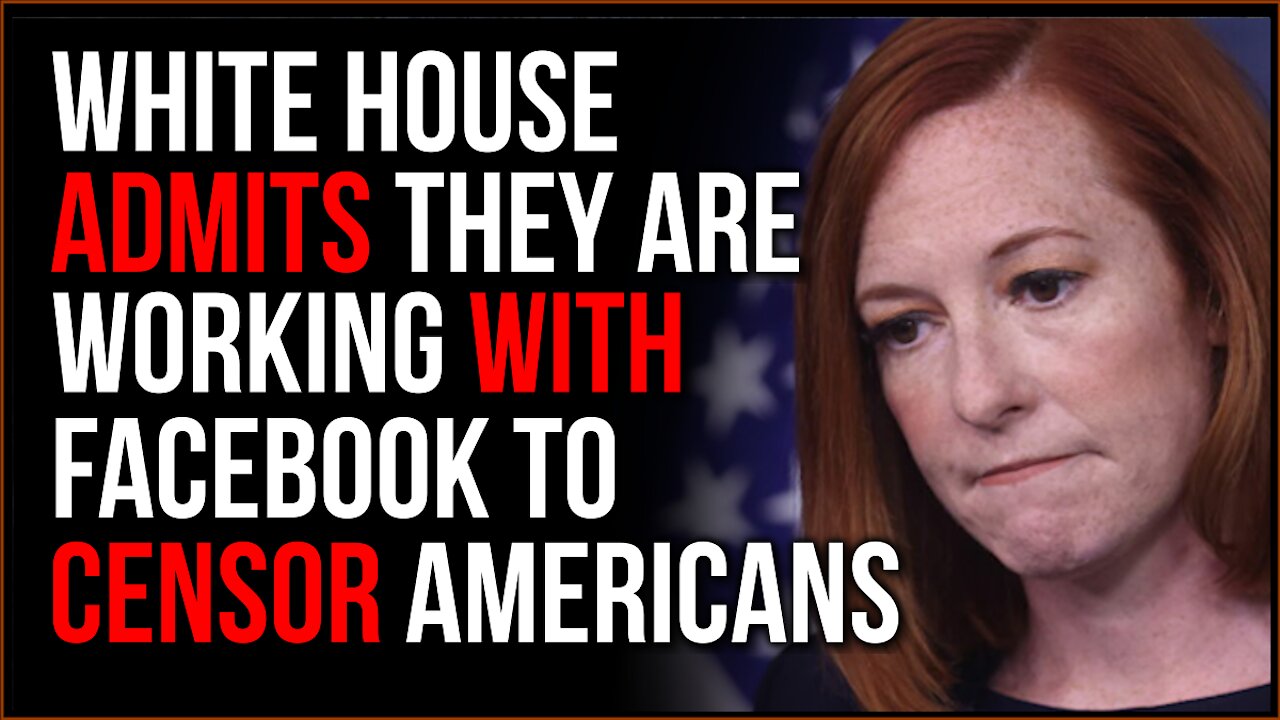 White House Admits Working With Facebook To Censor The Free Speech Of American Citizens