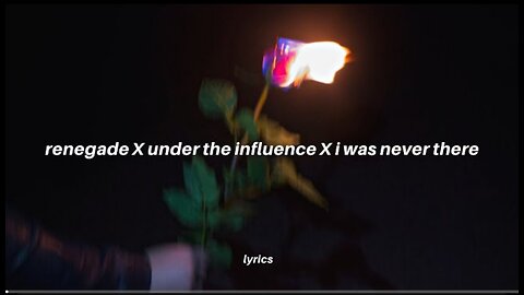 Renegade x under the influence x i was never there (lyrics) The weekend-Aaryan shah