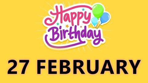 Happy Birthday to All who have Birthday on 27 February - Birthday Wish From Birthday Bash