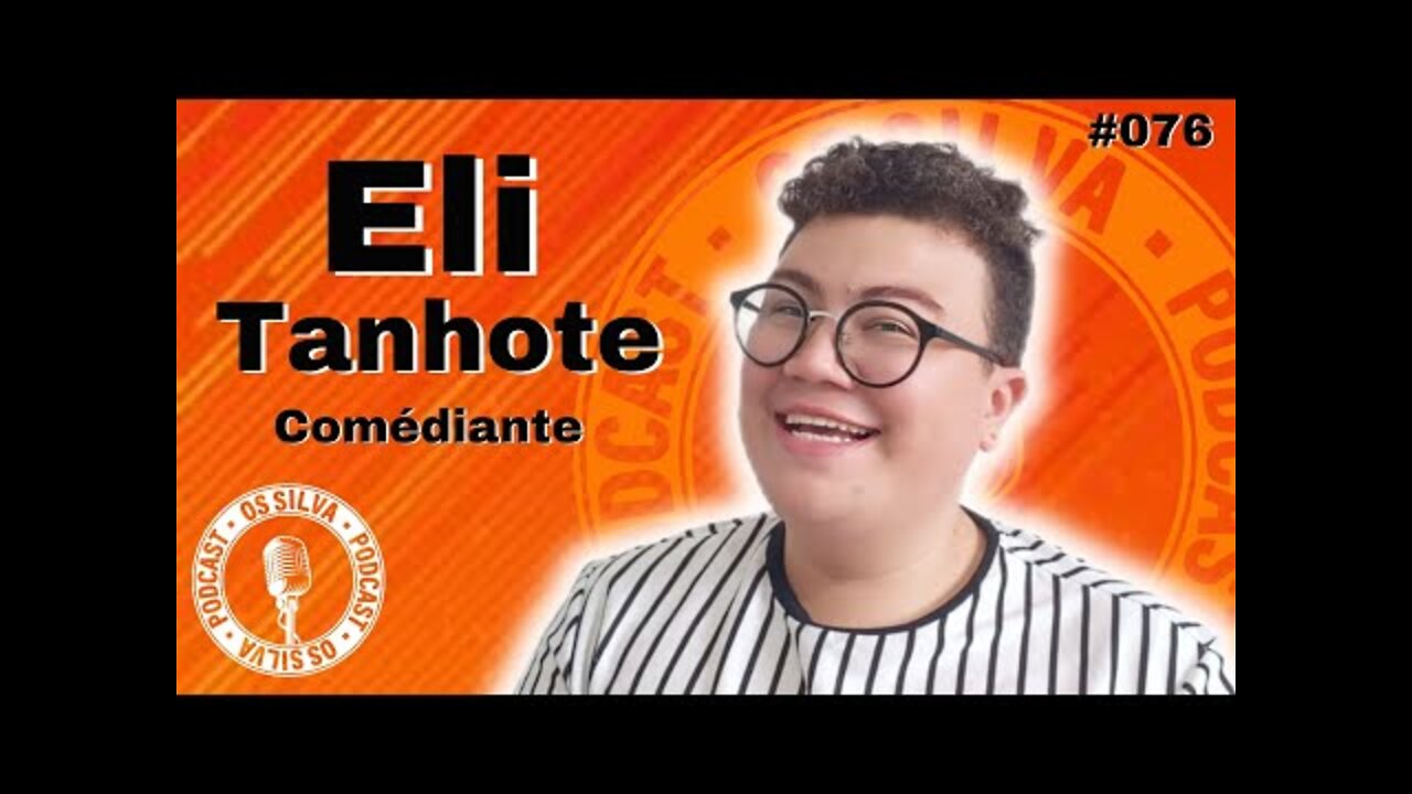 ELI TANHOTE - Os Silva - #076