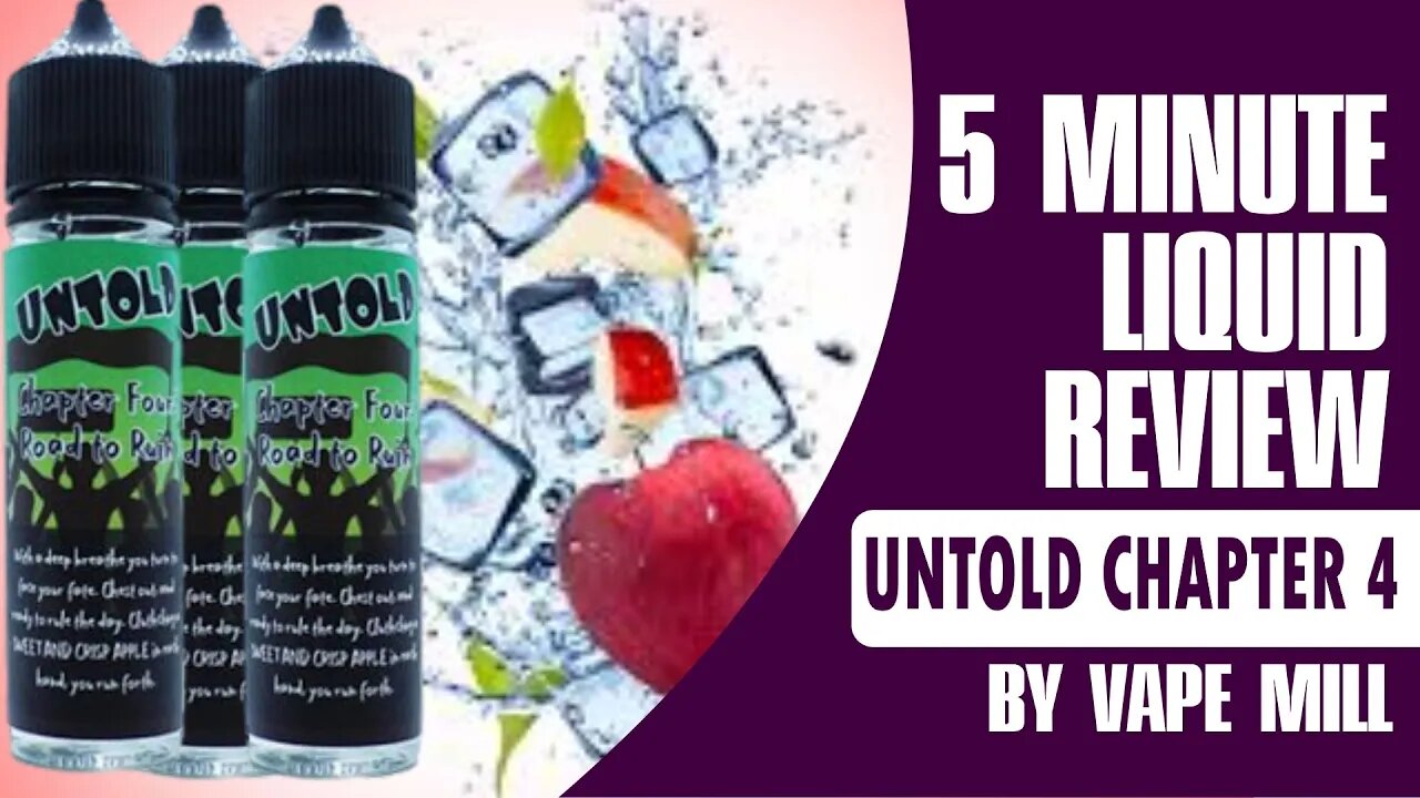 Untold Chapter 4 Apple Ice By Vape Mill - 5 Minute E-Liquid Review