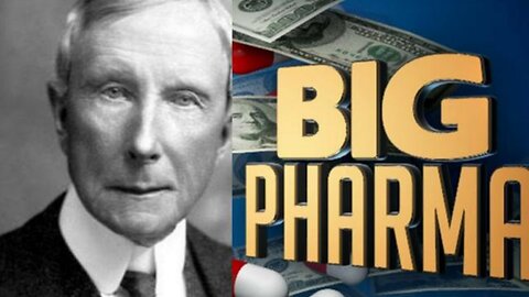 John D Rockefeller and Big Pharma