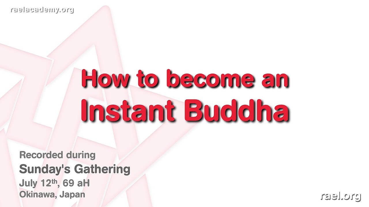 Maitreya Rael: How to Become an Instant Buddha (69-07-12)