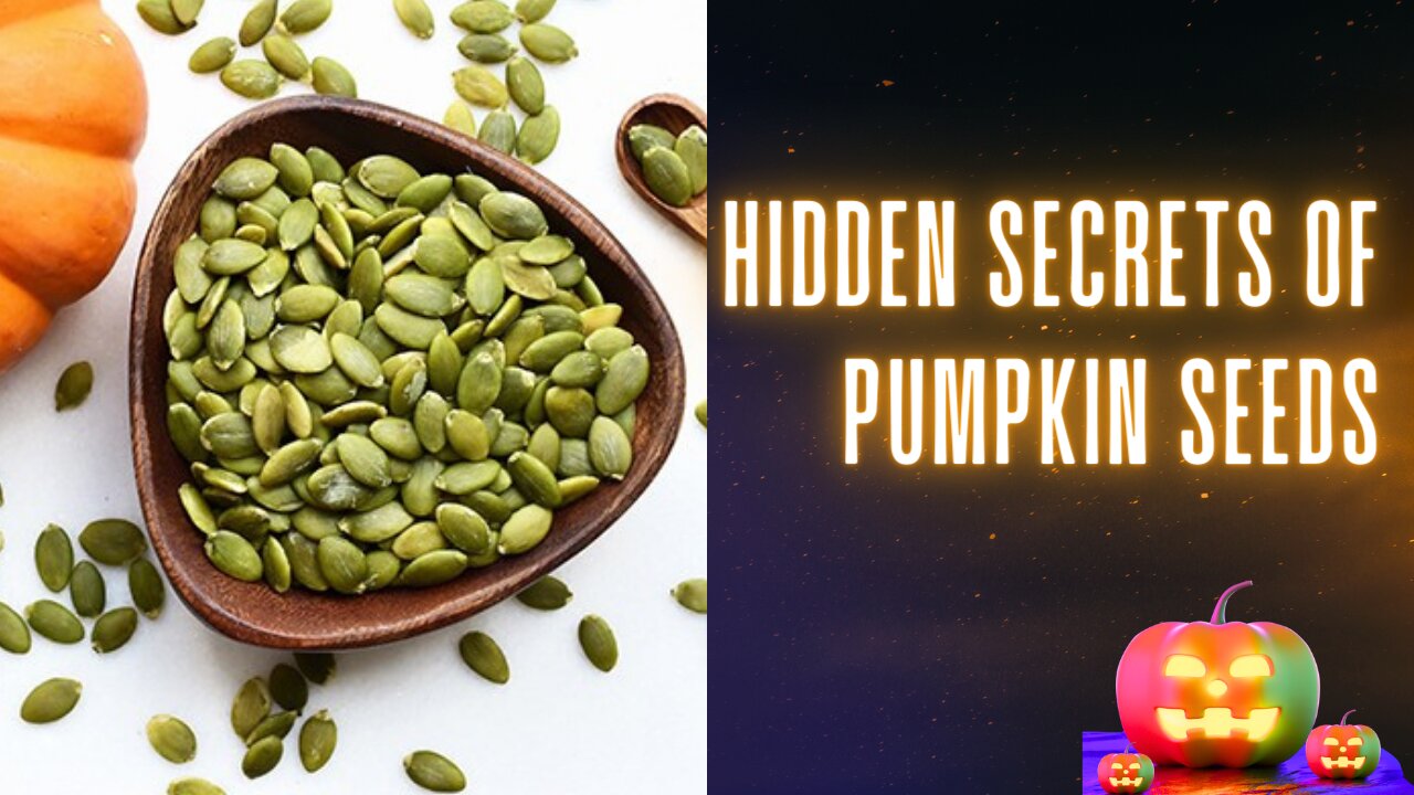 The Hidden Secrets of Pumpkin Seeds | 10 Health Benefits Revealed