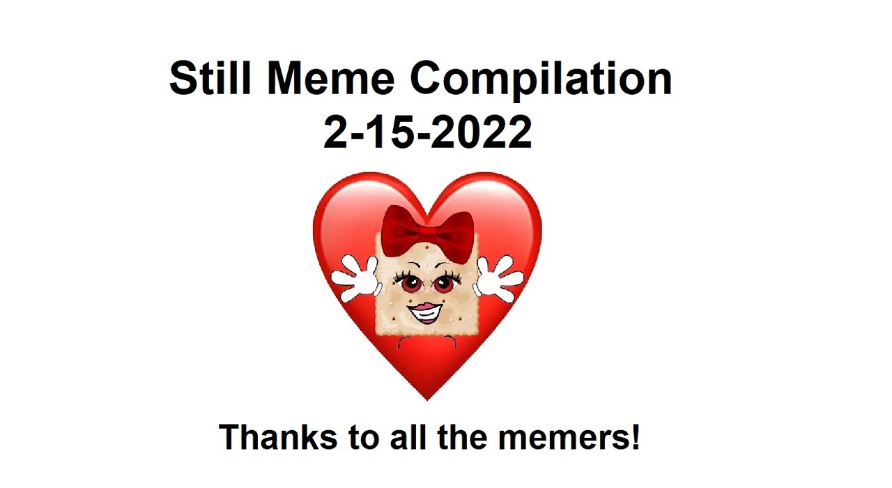 STILL MEME COMPILATION 2-15-2022