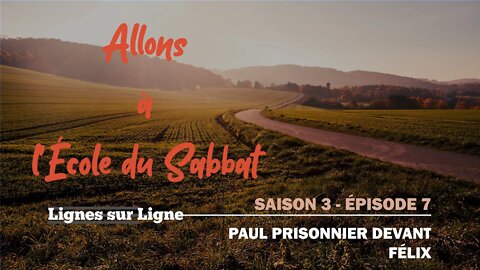 Paul Prisonnier devant Félix | Allons à l'École du Sabbat - Leçon 7 Q4 2020