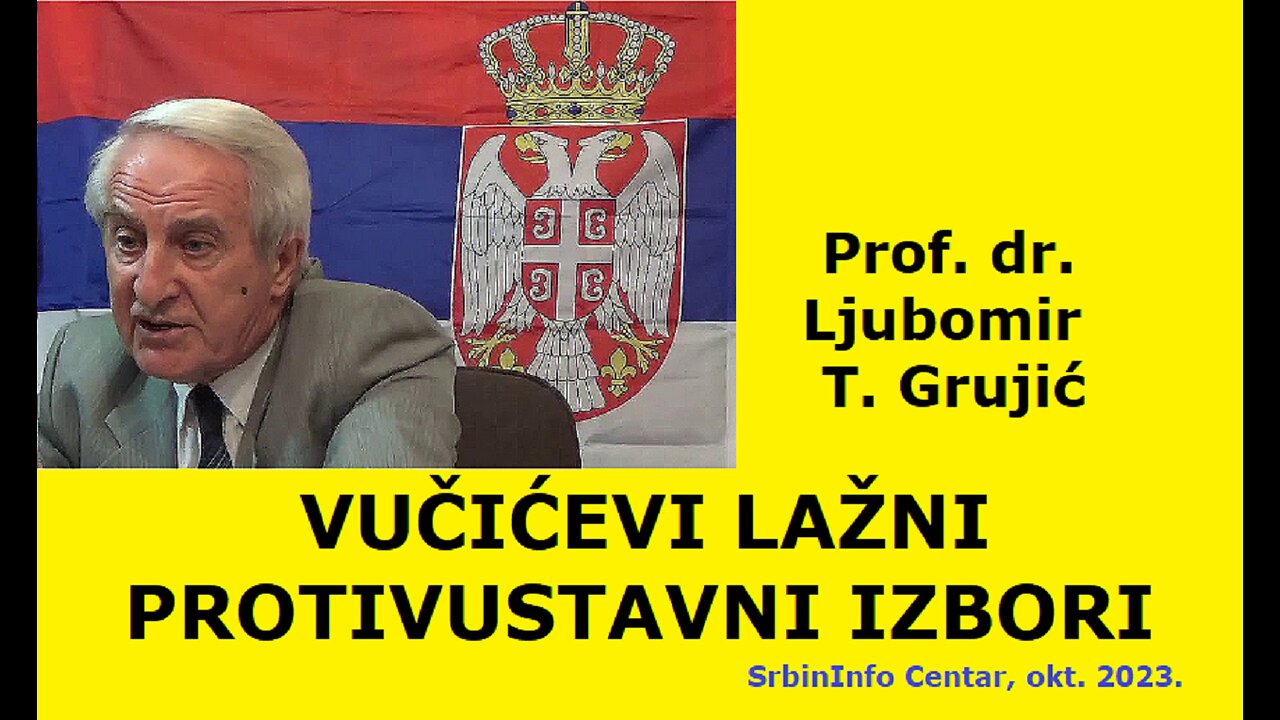 Prof. dr. Ljubomir T. Grujić - VUČIĆEVI LAŽNI PROTIVUSTAVNI IZBORI