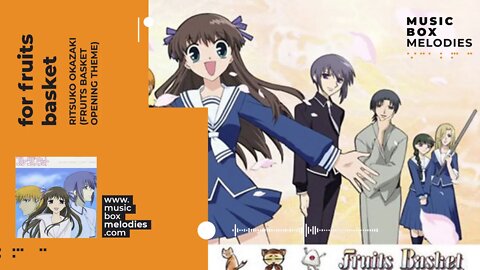 [Music box melodies] - For Fruits Basket by Ritsuko Okazaki (Fruits Basket Opening Theme)