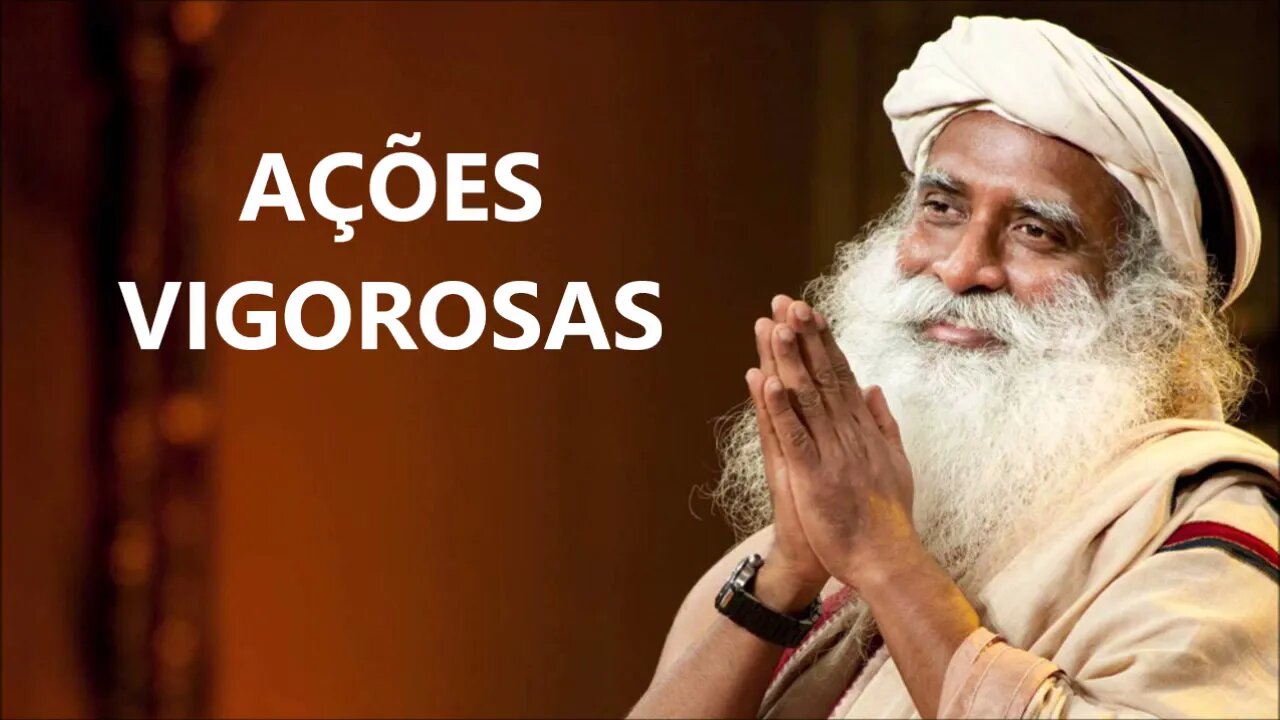 AÇÕES VIGOROSAS, SADHGURU, DUBLADO