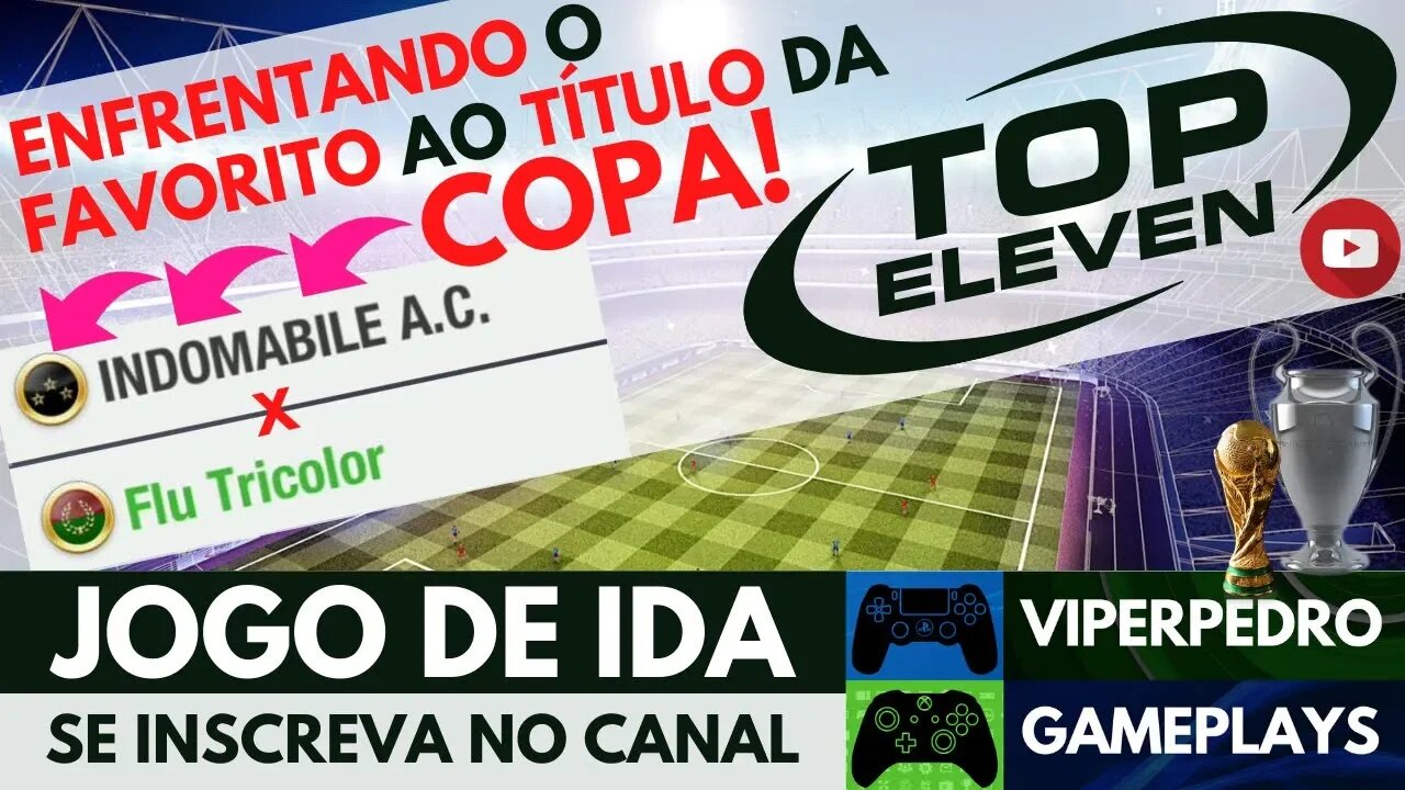 SUFOCO TOTAL!!! Enfrentando o GRANDE FAVORITO ao TÍTULO da COPA!!! | Jogo de Ida | TOP ELEVEN 2020