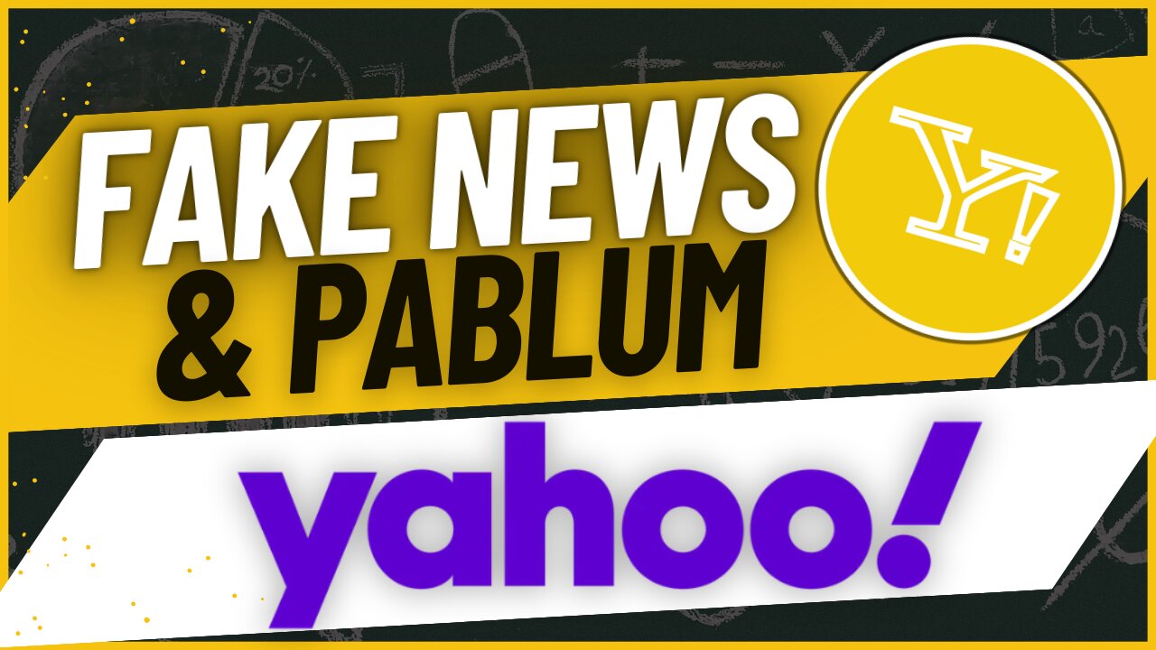 YAHOO IS FAKE NEWS AND PABLUM.