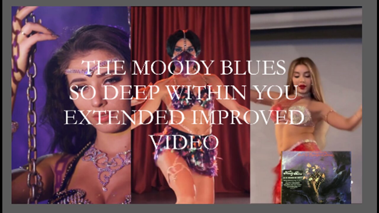 THE MOODY BLUES - IMPROVED VIDEO - SO DEEP WITHIN YOU EXTENDED - BEAUTIFUL DANCERS