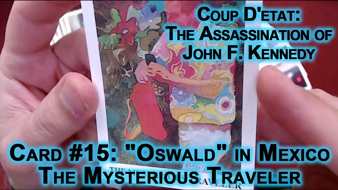 Coup D'etat: The Assassination of John F Kennedy, #15: "Oswald" in Mexico, The Mysterious Traveler