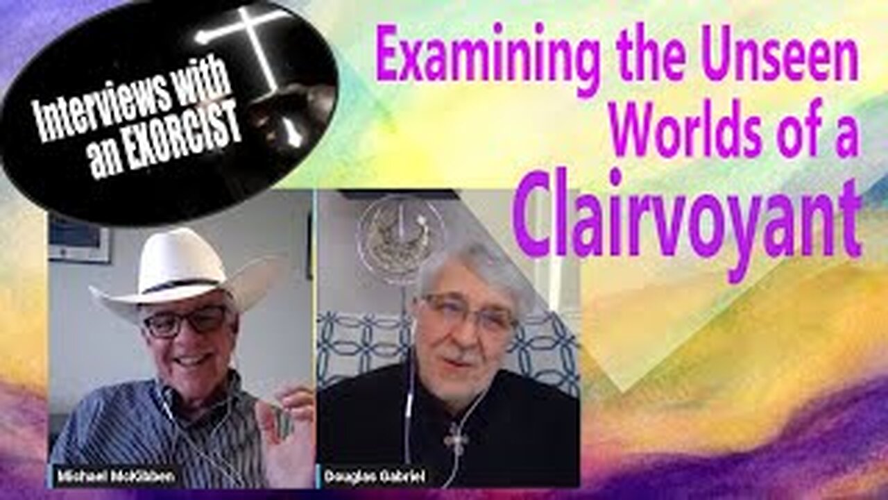 Gabriel and McKibben: Examining the Unseen World of a Clairvoyant Part 2 - Apr 3, 2023