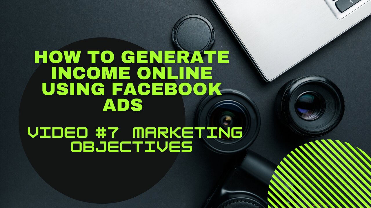 How To Generate Income Online Using Facebook Ads | Video #7 Marketing Objectives