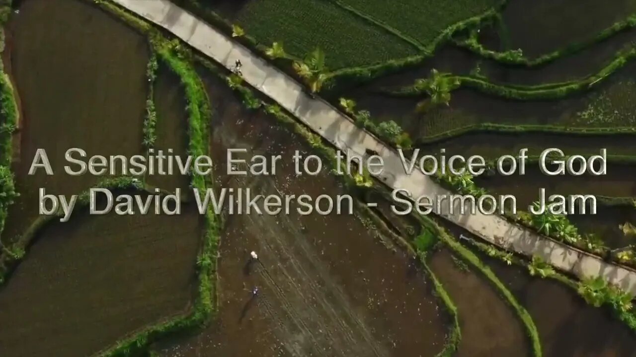 A Sensitive Ear to the Voice of God by David Wilkerson
