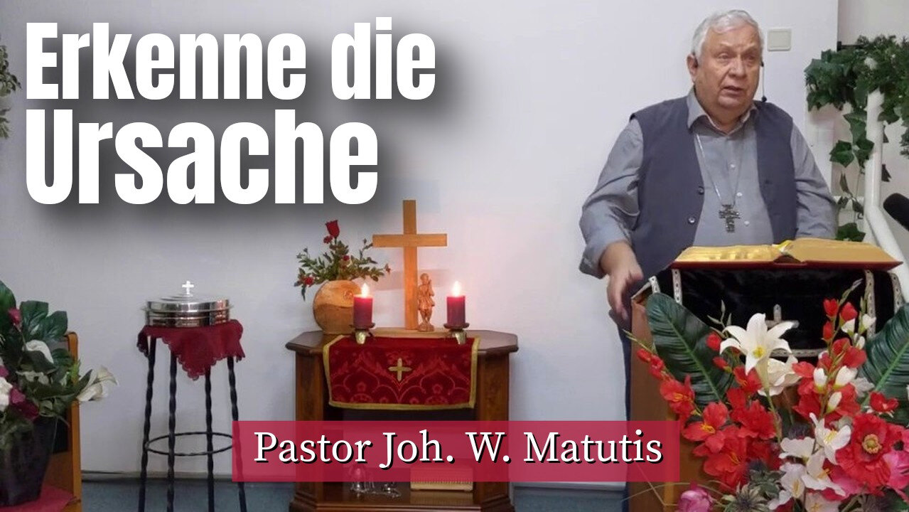 Joh. W. Matutis - Erkenne die Ursache - 11. Januar 2023