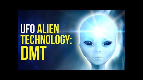 UFO: Did Ancient Aliens Give Humans DMT?