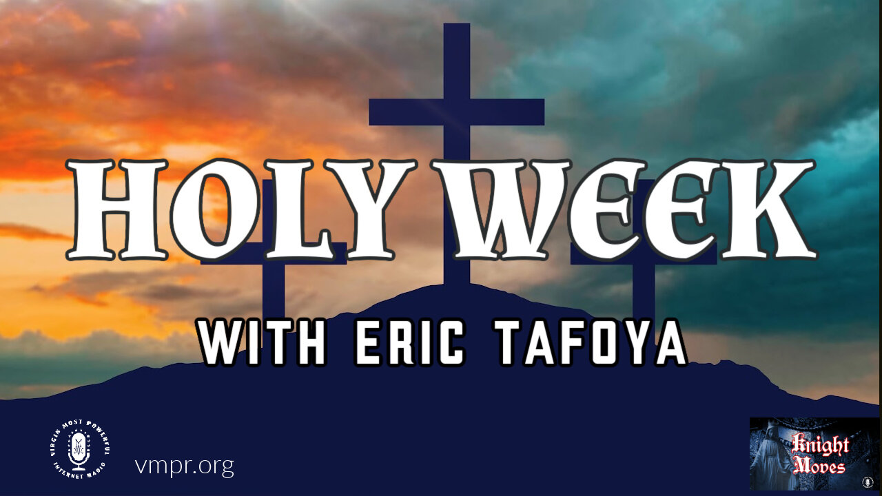 03 Apr 23, Knight Moves: Holy Week with Eric Tafoya