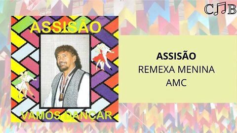 Assisão - Remexa Menina