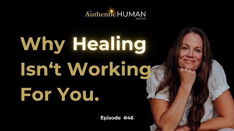 Why Healing Isn't Working For You.