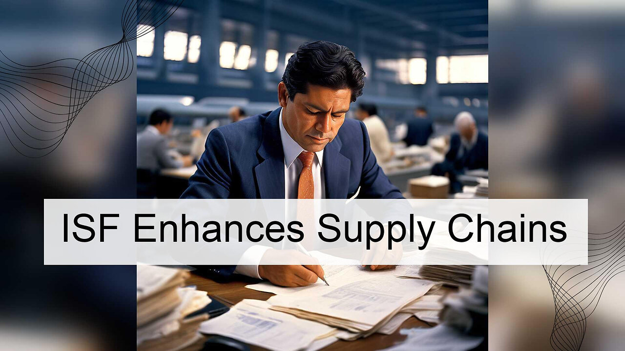 Unlocking Supply Chain Resilience: The Power of Importer Security Filing