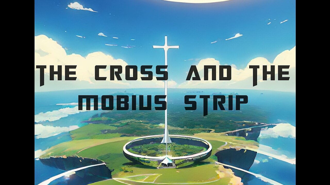 THE CROSS AND THE MOBIUS STRIP