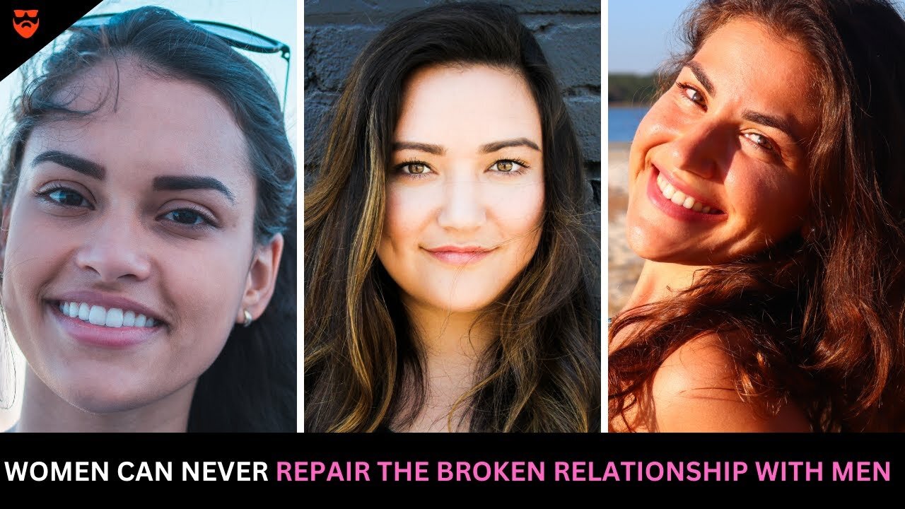 Women Can Never Repair The Broken Relationship With Men