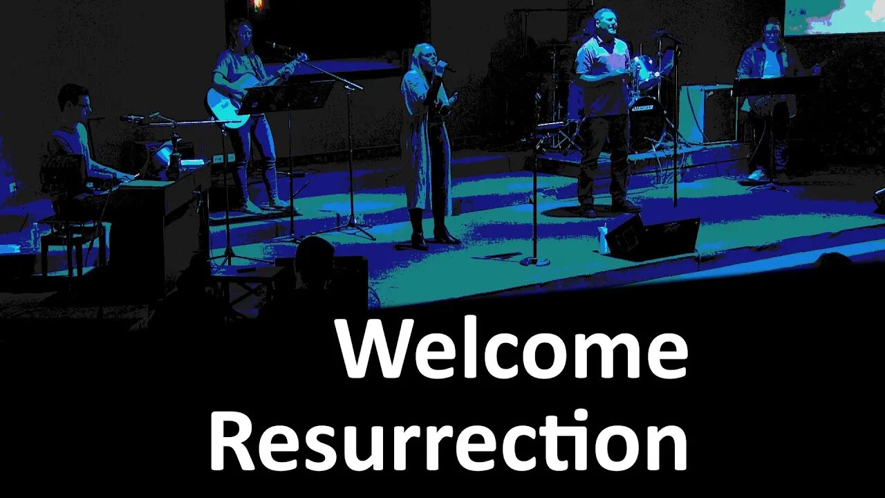 Welcome Resurrection