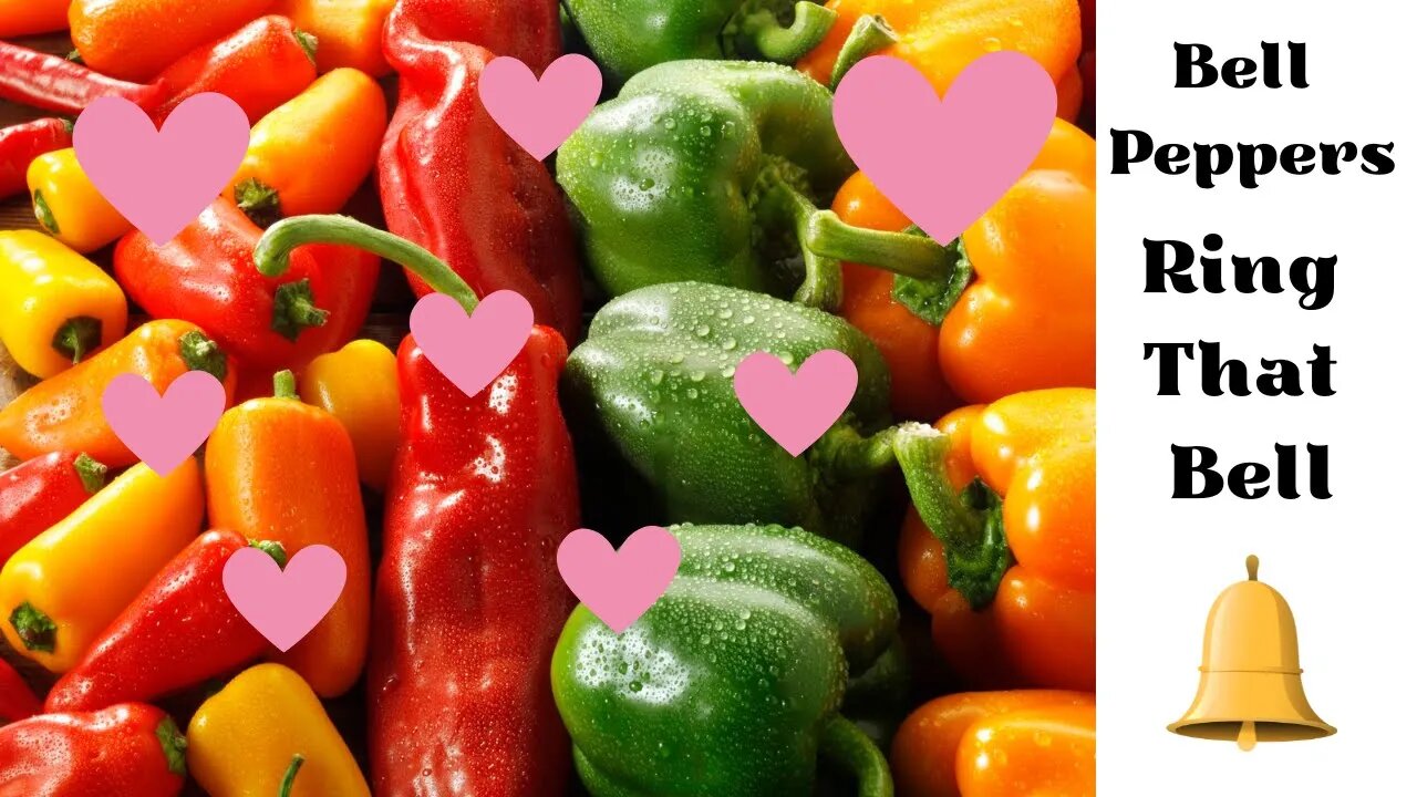 Bell Peppers - Ring that Bell