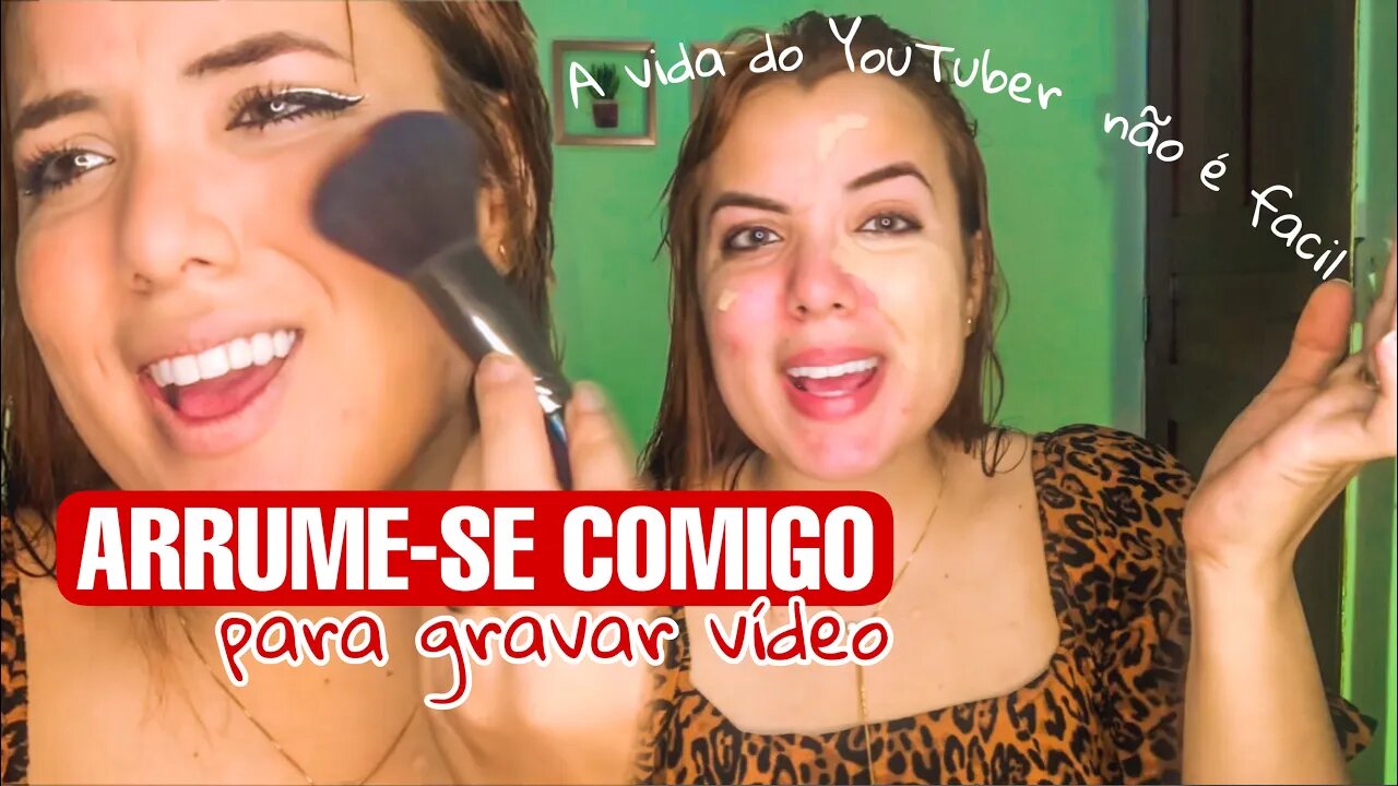 ARRUME-se comigo para GRAVAR VÍDEOS: desabafando sobre os desafios de ser YouTuber INICIANTE