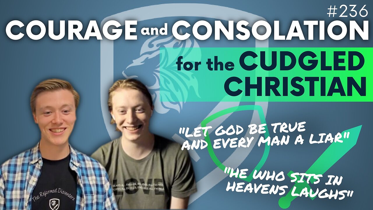 Episode 236: Discussion Topic – Courage and Consolation for the Cudgeled Christian