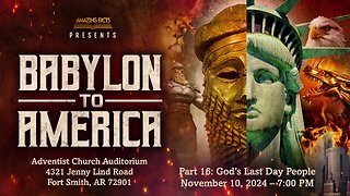 Amazing Facts presents: Part 16 - Babylon to America with Dakota Day