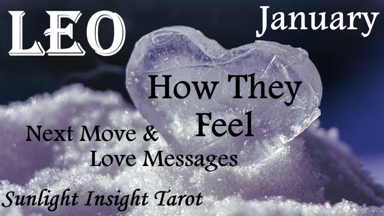 LEO♌ They Still Want A Chance!🥰 They're Looking For A Sign To Make Their Move!💌January How They Feel