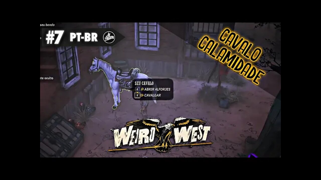 Weird West - O Cavalo CALAMIDADE | Gameplay em PT-BR #7