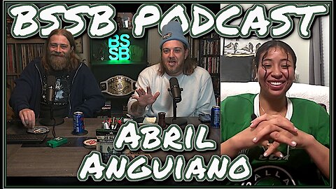 Abril Anguiano - BSSB Podcast