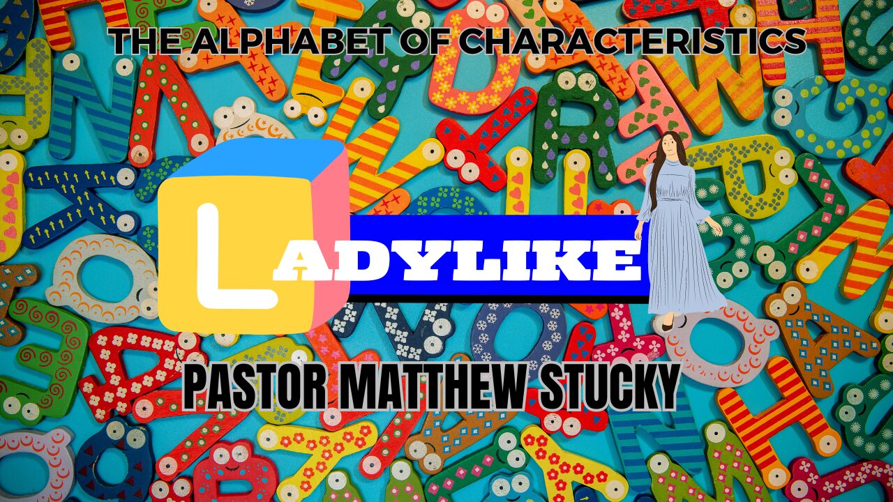 The Alphabet of Characteristics | Ladylike | Sarah