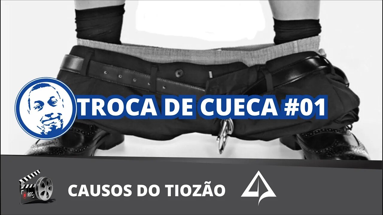 😱 Troca de Cueca #01 [Causos do Tiozão]