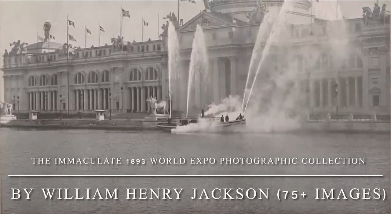 Chicago - The White City - 1893 World’s Columbian Exposition - Photographs by William Henry Jackson