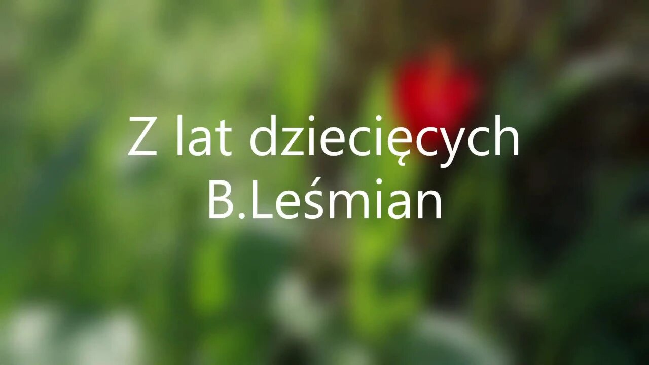 Z lat dziecięcych - B.Leśmian
