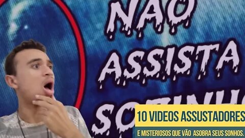 Reagindo 10 Vídeos ASSUSTADORES e MISTERIOSOS que vão ASSOMBRAR Seus Sonhos.