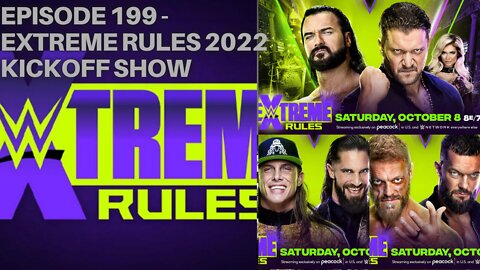 Episode 199 - WWE Extreme Rules 2022 Kickoff Show