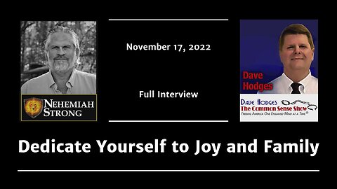 Dedicate Yourself to Joy and Family | John Dyslin and Dave Hodges (11/17/22) (Full Interview)