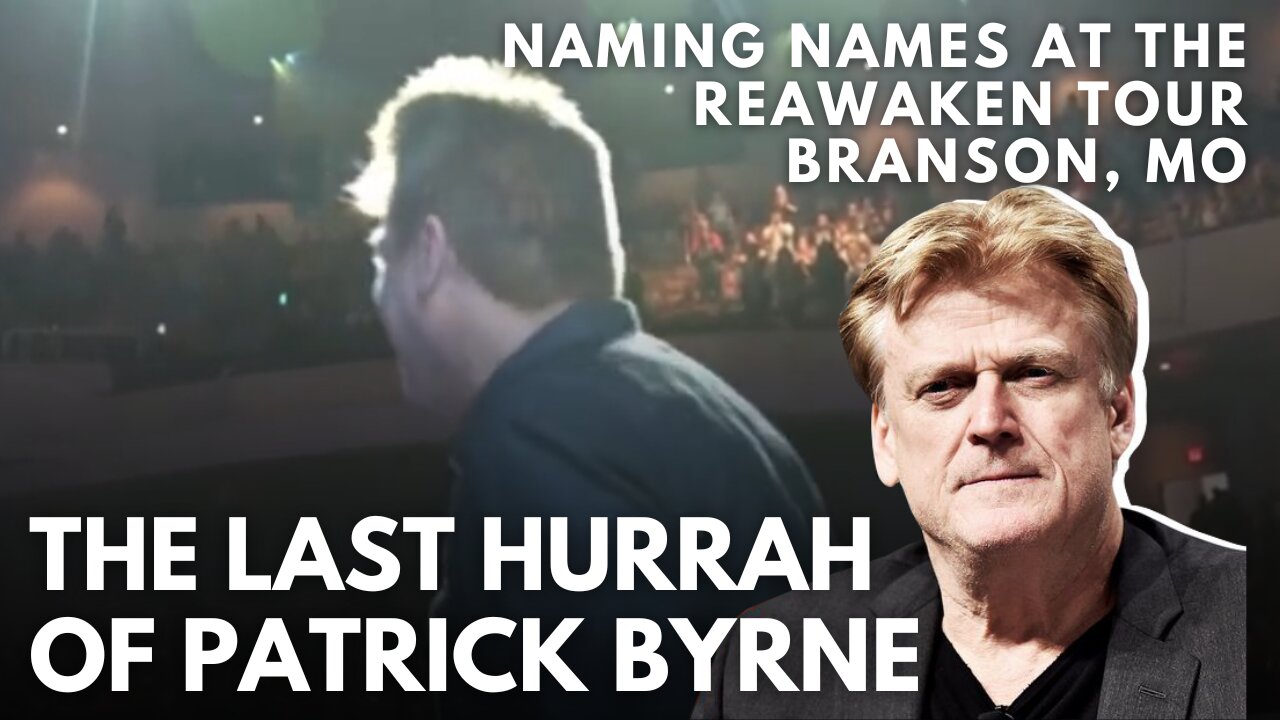 “The Last Hurrah of Patrick Byrne” at ReAwaken, Branson Missouri