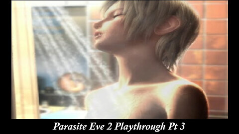 Parasite Eve 2 (PS1) Playthrough PT 3: Going to the shelter (No commentary)