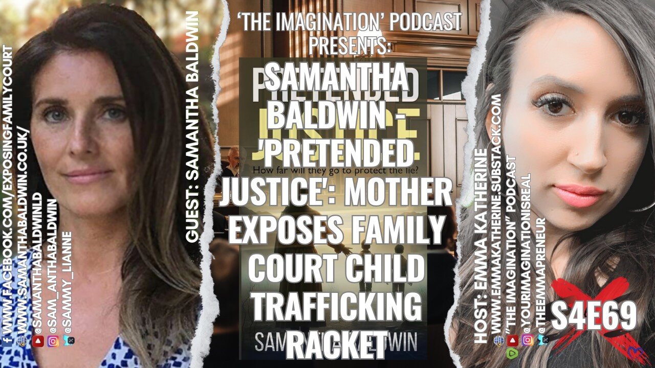 S4E69 | Samantha Baldwin - 'Pretended Justice': Mother Exposes Family Court Child Trafficking Racket