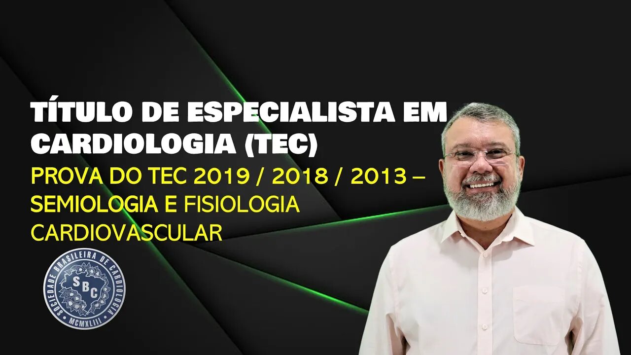 PROVA DO TEC 2019 / 2018 / 2013 - SEMIOLOGIA E FISIOLOGIA