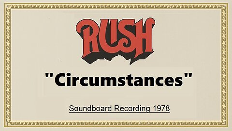 Rush - Circumstances (Live in Tucson, Arizona 1978)