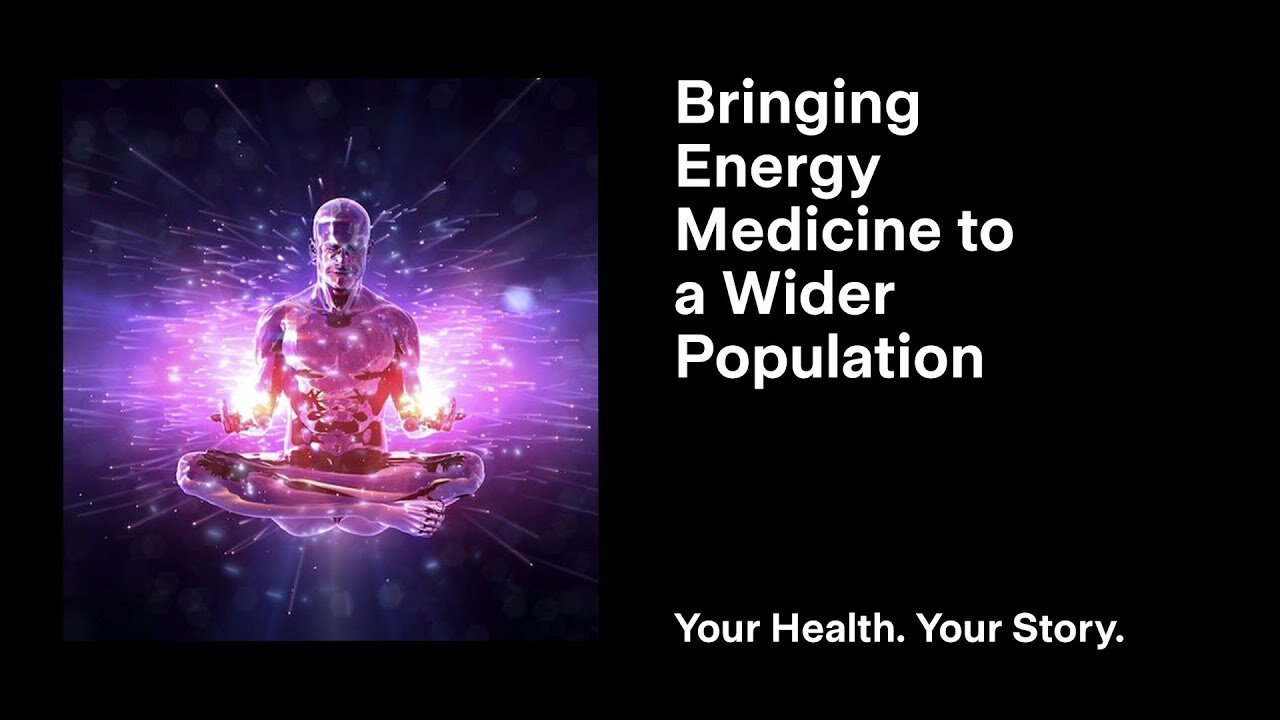 Bringing Energy Medicine to a Wider Population